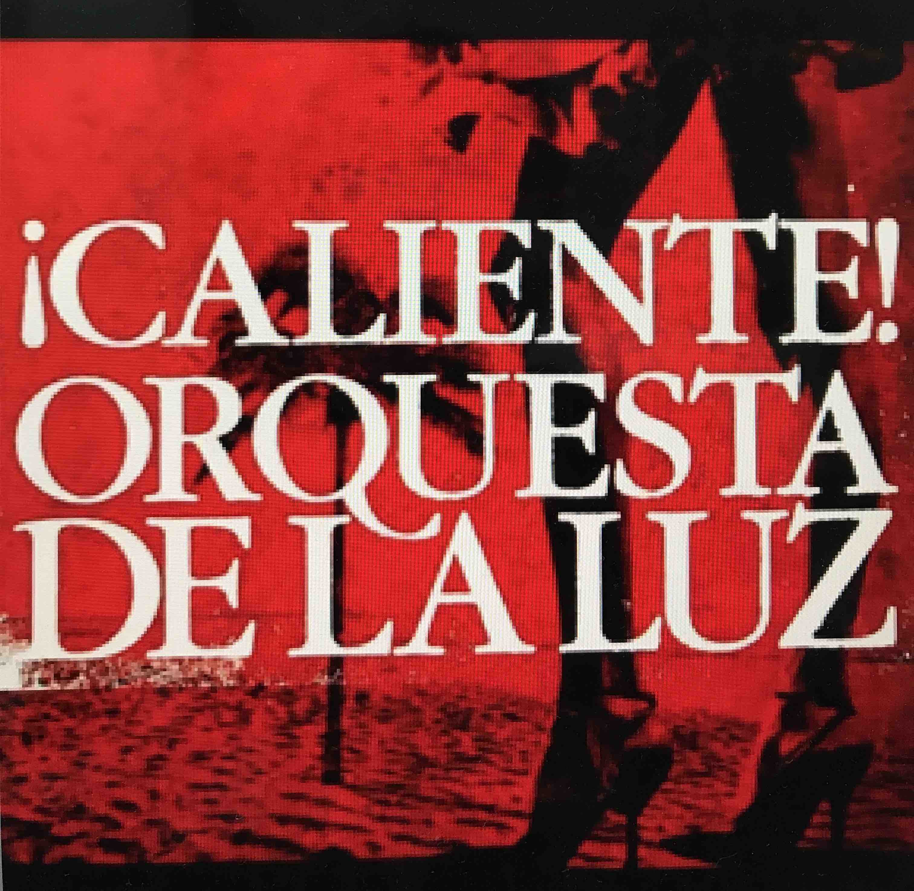 Orquesta De La Luz - !Caliente!